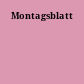 Montagsblatt
