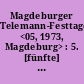 Magdeburger Telemann-Festtage <05, 1973, Magdeburg> : 5. [fünfte] Magdeburger Telemann-Festtage vom 19. bis 27. Mai 1973 [Programmheft]