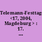 Telemann-Festtage <17, 2004, Magdeburg > : 17. Magdeburger Telemann-Festtage 10.- 14. März 2004 - Telemann der musikalische Maler [Programmheft]