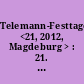 Telemann-Festtage <21, 2012, Magdeburg > : 21. Magdeburger Telemann-Festtage 09.- 18. März 2012 - betont - 50 Jahre Telemann aus Magdeburg - [Programmbuch]