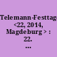 Telemann-Festtage <22, 2014, Magdeburg > : 22. Magdeburger Telemann-Festtage 14. - 23. März 2014 - Generationen - Georg Philipp Telemann und Carl Philipp Emanuel Bach - [Programmbuch]