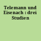 Telemann und Eisenach : drei Studien