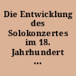 Die Entwicklung des Solokonzertes im 18. Jahrhundert : Konferenzbericht der 10. Wissenschaftlichen Arbeitstagung, Blankenburg/Harz, 25. Juni bis 27. Juni 1982