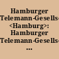 Hamburger Telemann-Gesellschaft <Hamburg>: Hamburger Telemann-Gesellschaft ; ein Abriß ihrer Grundlagen und ihrer Ziele