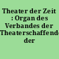 Theater der Zeit : Organ des Verbandes der Theaterschaffenden der DDR