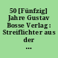 50 [Fünfzig] Jahre Gustav Bosse Verlag : Streiflichter aus der Verlagsarbeit - statt einer Festschrift
