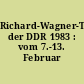Richard-Wagner-Tage der DDR 1983 : vom 7.-13. Februar 1983