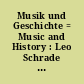 Musik und Geschichte = Music and History : Leo Schrade zum 60. Geburtstag