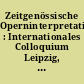 Zeitgenössische Operninterpretation : Internationales Colloquium Leipzig, 6. bis 11. November 1965 ; Referate und Diskussionsbeiträge