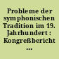 Probleme der symphonischen Tradition im 19. Jahrhundert : Kongreßbericht ; Internationales Musikwissenschaftliches Colloquium Bonn, 10. bis 14. September 1989