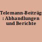 Telemann-Beiträge : Abhandlungen und Berichte