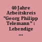 40 Jahre Arbeitskreis "Georg Philipp Telemann" : Lebendige Telemann-Pflege in Magdeburg (1961-2001)