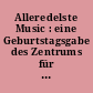Alleredelste Music : eine Geburtstagsgabe des Zentrums für Telemann-Pflege und -Forschung Magdeburg zum 65. Geburtstag von Günter Fleischhauer am 8. Juli 1993