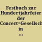 Festbuch zur Hundertjahrfeier der Concert=Gesellschaft in Köln : 1827 - 1927