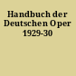 Handbuch der Deutschen Oper 1929-30