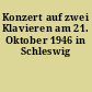 Konzert auf zwei Klavieren am 21. Oktober 1946 in Schleswig