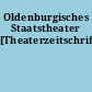 Oldenburgisches Staatstheater [Theaterzeitschrift]