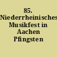 85. Niederrheinisches Musikfest in Aachen Pfingsten 1909
