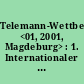 Telemann-Wettbewerb <01, 2001, Magdeburg> : 1. Internationaler Telemann-Wettbewerb 11.-17. März 2001 [Magazin u. Programmheft]