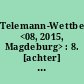 Telemann-Wettbewerb <08, 2015, Magdeburg> : 8. [achter] Internationaler Telemann-Wettbewerb 7.-15. März 2015 [Magazin u. Programmheft]