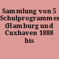 Sammlung von 5 Schulprogrammen (Hamburg und Cuxhaven 1888 bis 1899)