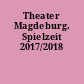 Theater Magdeburg. Spielzeit 2017/2018