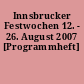 Innsbrucker Festwochen 12. - 26. August 2007 [Programmheft]