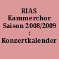 RIAS Kammerchor Saison 2008/2009 : Konzertkalender 2008/2009