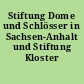 Stiftung Dome und Schlösser in Sachsen-Anhalt und Stiftung Kloster Michaelstein