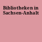Bibliotheken in Sachsen-Anhalt