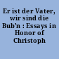 Er ist der Vater, wir sind die Bub'n : Essays in Honor of Christoph Wolff