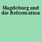 Magdeburg und die Reformation