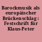 Barockmusik als europäischer Brückenschlag : Festschrift für Klaus-Peter Koch