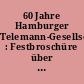 60 Jahre Hamburger Telemann-Gesellschaft : Festbroschüre über die Feierlichkeiten 5.-7. Oktober 2018
