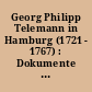 Georg Philipp Telemann in Hamburg (1721 - 1767) : Dokumente erzählen Geschichte(n) : eine Ausstellung der Hamburger Telemann-Gesellschaft und der Staats- und Universitätsbibliothek Hamburg ; 19. August bis 2. Oktober 1998