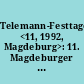 Telemann-Festtage <11, 1992, Magdeburg>: 11. Magdeburger Telemann-Festtage 25.-28. Juni 1992 : festliche Musiktage anläßlich des 225. Todestages Georg Philipp Telemanns am 25. Juni ; [Programmheft]