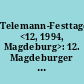 Telemann-Festtage <12, 1994, Magdeburg>: 12. Magdeburger Telemann-Festtage 10.-14. März 1994 : [Programmheft]
