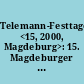 Telemann-Festtage <15, 2000, Magdeburg>: 15. Magdeburger Telemann-Festtage 15. - 19. März 2000 ; "Telemann und Bach" [Programmheft]