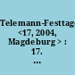 Telemann-Festtage <17, 2004, Magdeburg > : 17. Magdeburger Telemann-Festtage 10.- 14. März 2004 - Telemann der musikalische Maler - [Programmheft]