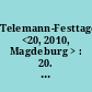 Telemann-Festtage <20, 2010, Magdeburg > : 20. Magdeburger Telemann-Festtage 12.- 21. März 2010 - Spielräume - HOFMUSIKSTADT - [Programmheft]