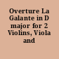 Overture La Galante in D major for 2 Violins, Viola and B.c.