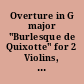 Overture in G major "Burlesque de Quixotte" for 2 Violins, Viola and B.c.