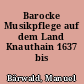 Barocke Musikpflege auf dem Land Knauthain 1637 bis 1740