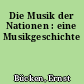 Die Musik der Nationen : eine Musikgeschichte