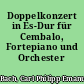 Doppelkonzert in Es-Dur für Cembalo, Fortepiano und Orchester