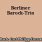 Berliner Barock-Trio