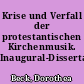 Krise und Verfall der protestantischen Kirchenmusik. Inaugural-Dissertation