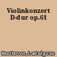 Violinkonzert D-dur op.61