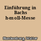 Einführung in Bachs h-moll-Messe