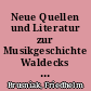 Neue Quellen und Literatur zur Musikgeschichte Waldecks im 18. und 19. Jahrhundert